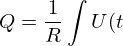 LaTeX: Q=\frac{1}{R}\int U(t) dt